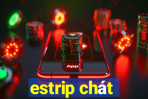 estrip chát